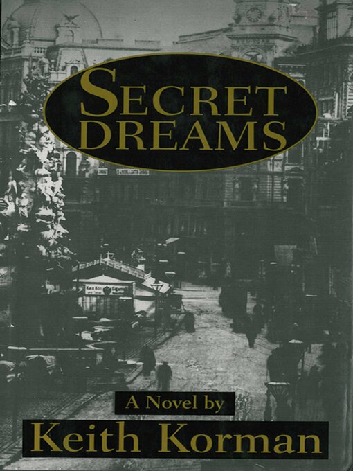 Title details for Secret Dreams: a Novel by Keith Korman - Available
